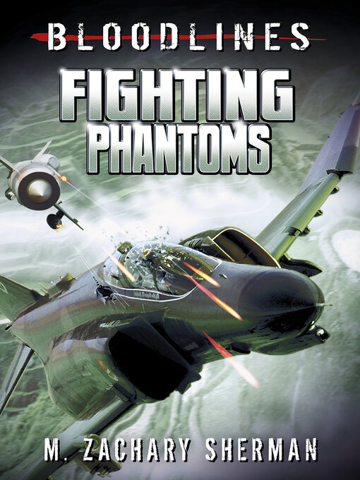 Title details for Fighting Phantoms by M. Zachary Sherman - Wait list